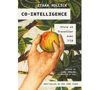 Co-intelligence: Vivre et travailler avec l'IA