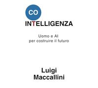 Co-Intelligenza: Uomo e AI per costruire il Futuro