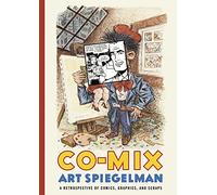 Co-Mix : A Retrospective of Comics, Graphics and Scraps