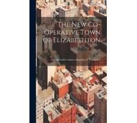 Co-Operative Town Company o The new Co-operative Town of Eliz (Copertina rigida)