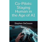 Co-Pilots: Staying Human in the Age of AI