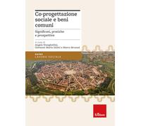 Co-progettazione sociale e beni comuni. Significati, pratiche e prospettive