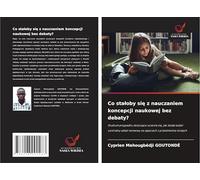 Co sta¿oby si¿ z nauczaniem koncepcji naukowej bez debaty?: Studium przypadku dotycz¿ce uczenia si¿, jak dzia¿a ludzki centralny uk¿ad nerwowy na zaj¿ciach z przedmiotów ¿cis¿ych