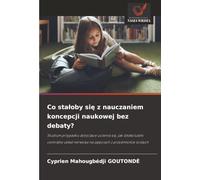 Co stałoby się z nauczaniem koncepcji naukowej bez debaty?: Studium przypadku dotyczące uczenia się, jak działa ludzki centralny układ nerwowy na zajęciach z przedmiotów ścisłych