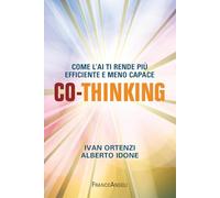 Co-thinking. Come l'AI ti rende più efficiente e meno capace