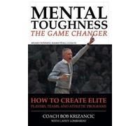 Coach Bob Krizancic with Cathy Lombardo Mental Toughness (Tascabile)