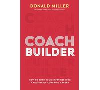 Coach Builder – Come trasformare la tua esperienza in una carriera di coaching redditizia