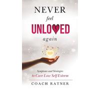 Coach Daniel Ratner Never Feel Unloved Again (Tascabile)