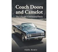 Coach Doors and Camelot: The Lincoln Continental Story