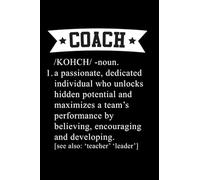 Coach: Funny Coach Definition Appreciation Gift Blank Lined Notebook For Sports Coach Thank You Retirement Gift Birthday Present Journal / 110 blank pages, 6x9 inches, Glossy Cover