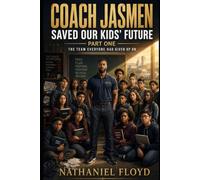 Coach Jasmen Saved Our Kids’ Future: Part One: The Team Everyone Had Given Up On