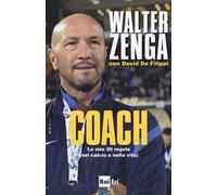 Coach. Le mie 20 regole (nel calcio e nella vita)