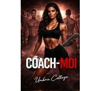 COACH-MOI: Dark Romance Sportif: Entraîne-moi… Possède-moi… Brise toutes les règles