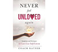 Coach Ratner Never Feel Unloved Again (Tascabile)