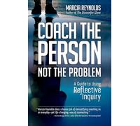 Marcia Reynolds Coach's Guide to Reflective Inquiry (Tascabile)