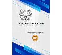 Coach to ALIGN: Building Empowered Teams Together