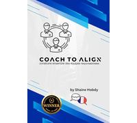 Coach To ALIGN: Building Empowered Teams Together (French)