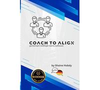 Coach To ALIGN: Building Empowered Teams Together (German)