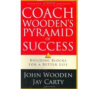 Coach Wooden's Pyramid of Success: Building Blocks for a Better Life by John Wooden (2005-02-28)