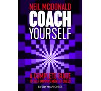 Coach Yourself: A Complete Guide to Self Improvement at Chess