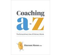 Coaching A-Z: The Extraordinary Use of Ordinary Words