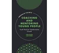 Coaching and Mentoring Young People: Youth Work for Transformative Growth