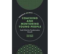 Coaching and Mentoring Young People: Youth Work for Transformative Growth
