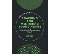 Coaching and Mentoring Young People: Youth Work for Transformative Growth