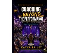 Coaching Beyond the Performance: "Coach the Moment, Then the Mistake"
