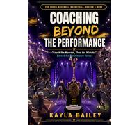 Coaching Beyond the Performance: "Coach the Moment, Then the Mistake"