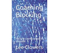 Coaching Blocking: The First Line of Defense In Volleyball