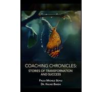 Coaching Chronicles: Stories of Transformation And Success