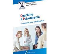 Coaching e psicoterapia. Trattamenti brevi complementari - [Sovera Edizioni]