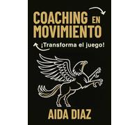 Coaching En Movimiento: Transforma el juego