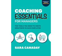 Sara Canaday Coaching Essentials for Managers: The Tools You Need to (Tascabile)