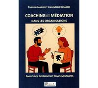 Coaching et médiation dans les organisations: Similitudes, différences et complémentarités