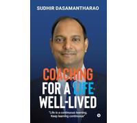 Coaching for A life Well-Lived: Life is a continuous learning, Keep learning continuous