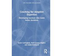 Coaching for Adaptive Expertise: Developing teachers who make better decisions