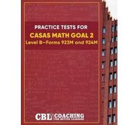 Coaching For B Practice Tests for CASAS Math GOAL 2 Level B, Forms (Tascabile)