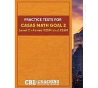 Coaching For Be Practice Tests for CASAS Math GOAL 2 Level C, Forms (Tascabile)