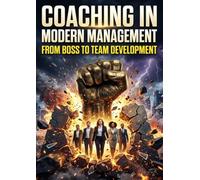 Coaching in Modern Management: From Boss to Team Development