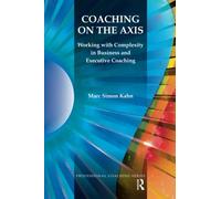 Coaching on the Axis: Working with Complexity in Business and Executive Coaching