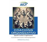 Coaching organizzativo. Quando il coachee è l'organizzazione