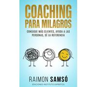 Coaching para Milagros: Consigue más clientes, ayuda a las personas, sé la referencia