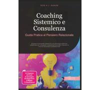 Coaching Sistemico e Consulenza: Guida Pratica al Pensiero Relazionale