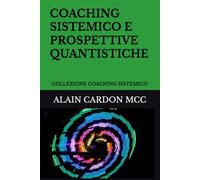COACHING SISTEMICO E PROSPETTIVE QUANTISTICHE: COLLEZIONE COACHING SISTEMICO