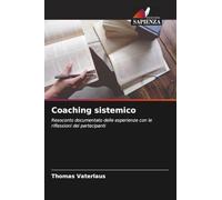 Coaching sistemico: Resoconto documentato delle esperienze con le riflessioni dei partecipanti