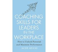 Jackie Arnold Coaching Skills for Leaders in the Workplace, Revised (Tascabile)