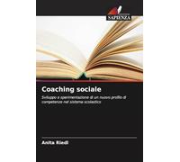 Coaching sociale: Sviluppo e sperimentazione di un nuovo profilo di competenze nel sistema scolastico