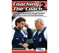 Coaching the Coach 2 - Soccer Coach Development Through Functional Practic...